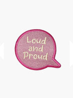 Embroidered Loud and Proud patch with hook-and-loop backing